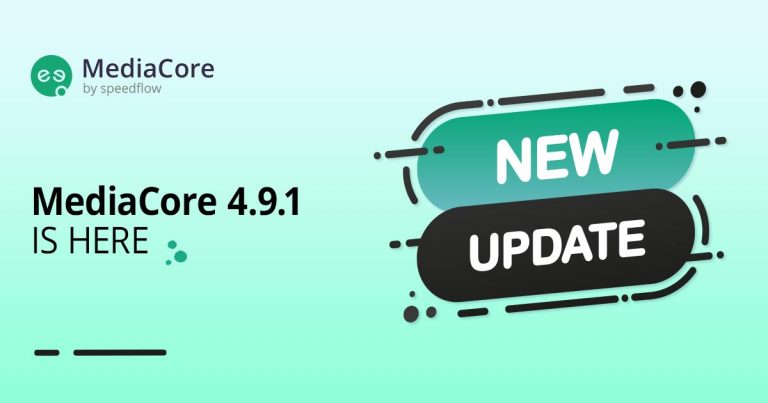 MediaCore 4.9.1 is HERE: New Level of Performance and Flexibility